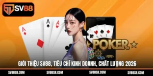 Giới Thiệu SV88, Tiêu Chí Kinh Doanh, Chất Lượng 2026